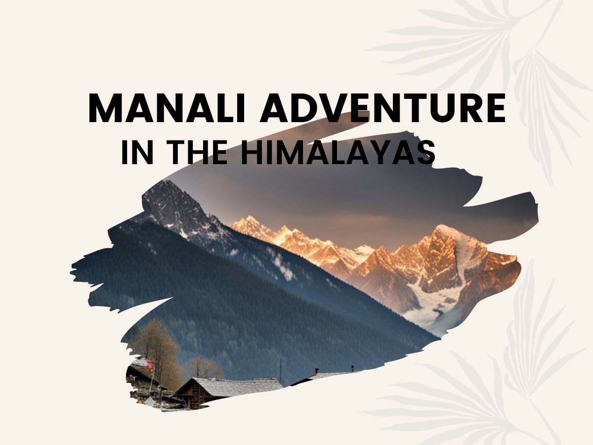 Manali: Adventure in the Himalayas